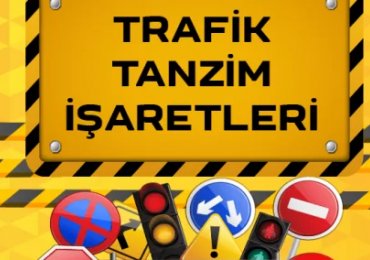 TRAFİK TANZİM İŞARETLERİ