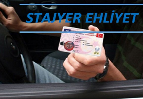 STAJYER EHLİYET NEDİR?